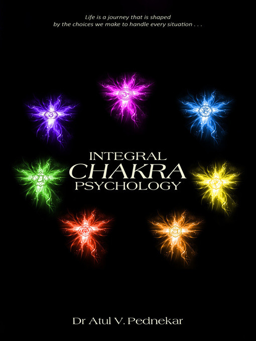 Title details for Integral Chakra Psychology by Atul V. Pednekar, Dr. - Available